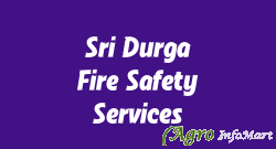 Sri Durga Fire Safety Services hyderabad india