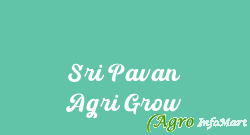 Sri Pavan Agri Grow