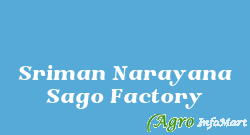 Sriman Narayana Sago Factory