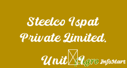 Steelco Ispat Private Limited. Unit-I