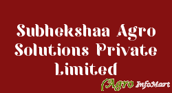 Subhekshaa Agro Solutions Private Limited lucknow india