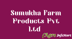 Sumukha Farm Products Pvt Ltd  bangalore india