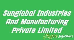 Sunglobal Industries And Manufacturing Private Limited