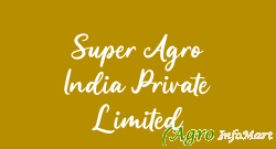 Super Agro India Private Limited