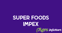 Super Foods Impex hyderabad india