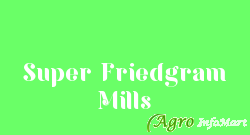Super Friedgram Mills salem india
