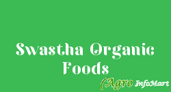 Swastha Organic Foods delhi india