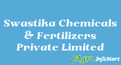 Swastika Chemicals & Fertilizers Private Limited  