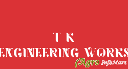 T K ENGINEERING WORKS chennai india