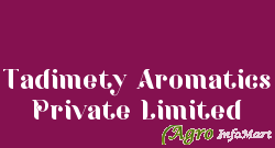 Tadimety Aromatics Private Limited bangalore india