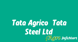 Tata Agrico,Tata Steel Ltd. kolkata india