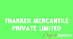 Thakker Mercantile Private Limited