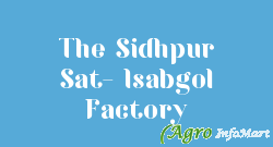 The Sidhpur Sat- Isabgol Factory patan india