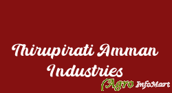 Thirupirati Amman Industries coimbatore india