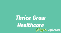 Thrice Grow Healthcare