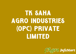 Tk Saha Agro Industries (OPC) Private Limited