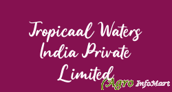 Tropicaal Waters India Private Limited pune india