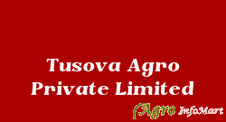 Tusova Agro Private Limited