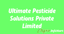 Ultimate Pesticide Solutions Private Limited