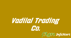 Vadilal Trading Co. ahmedabad india