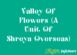 Valley Of Flowers (A Unit Of Shreya Overseas)