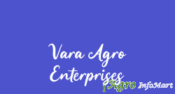 Vara Agro Enterprises malkajgiri india