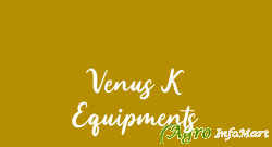 Venus K Equipments chennai india
