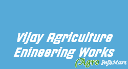 Vijay Agriculture Enineering Works baraut india