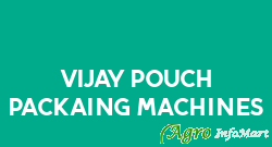 Vijay Pouch Packaing Machines