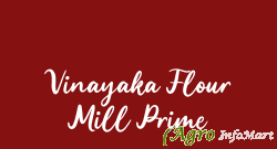 Vinayaka Flour Mill Prime