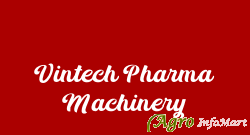 Vintech Pharma Machinery ahmedabad india