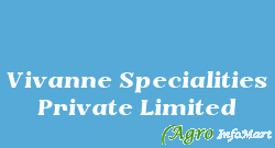 Vivanne Specialities Private Limited bangalore india