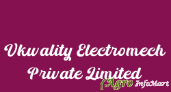 Vkwality Electromech Private Limited kalyan india
