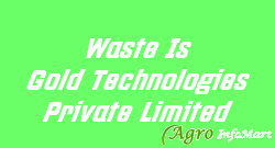 Waste Is Gold Technologies Private Limited bangalore india
