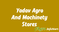 Yadav Agro And Machinety Stores indore india