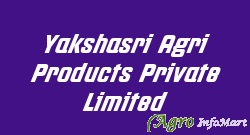 Yakshasri Agri Products Private Limited