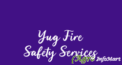 Yug Fire Safety Services vadodara india