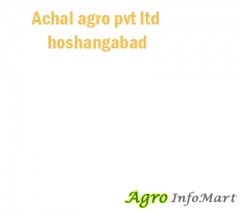 Achal agro pvt ltd hoshangabad india