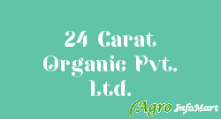 24 Carat Organic Pvt. Ltd. pune india