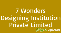 7 Wonders Designing Institution Private Limited