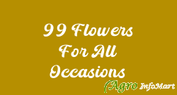99 Flowers For All Occasions