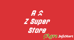 A 2 Z Super Store delhi india