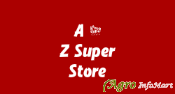 A 2 Z Super Store