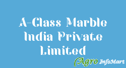 A-Class Marble India Private Limited delhi india
