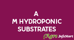 A & M Hydroponic Substrates