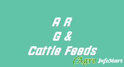 A R G & Cattle Feeds
