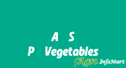 A. S. P. Vegetables