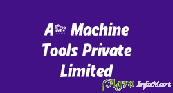 A1 Machine Tools Private Limited