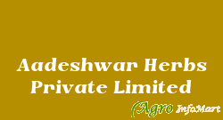 Aadeshwar Herbs Private Limited