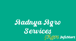 Aadnya Agro Services